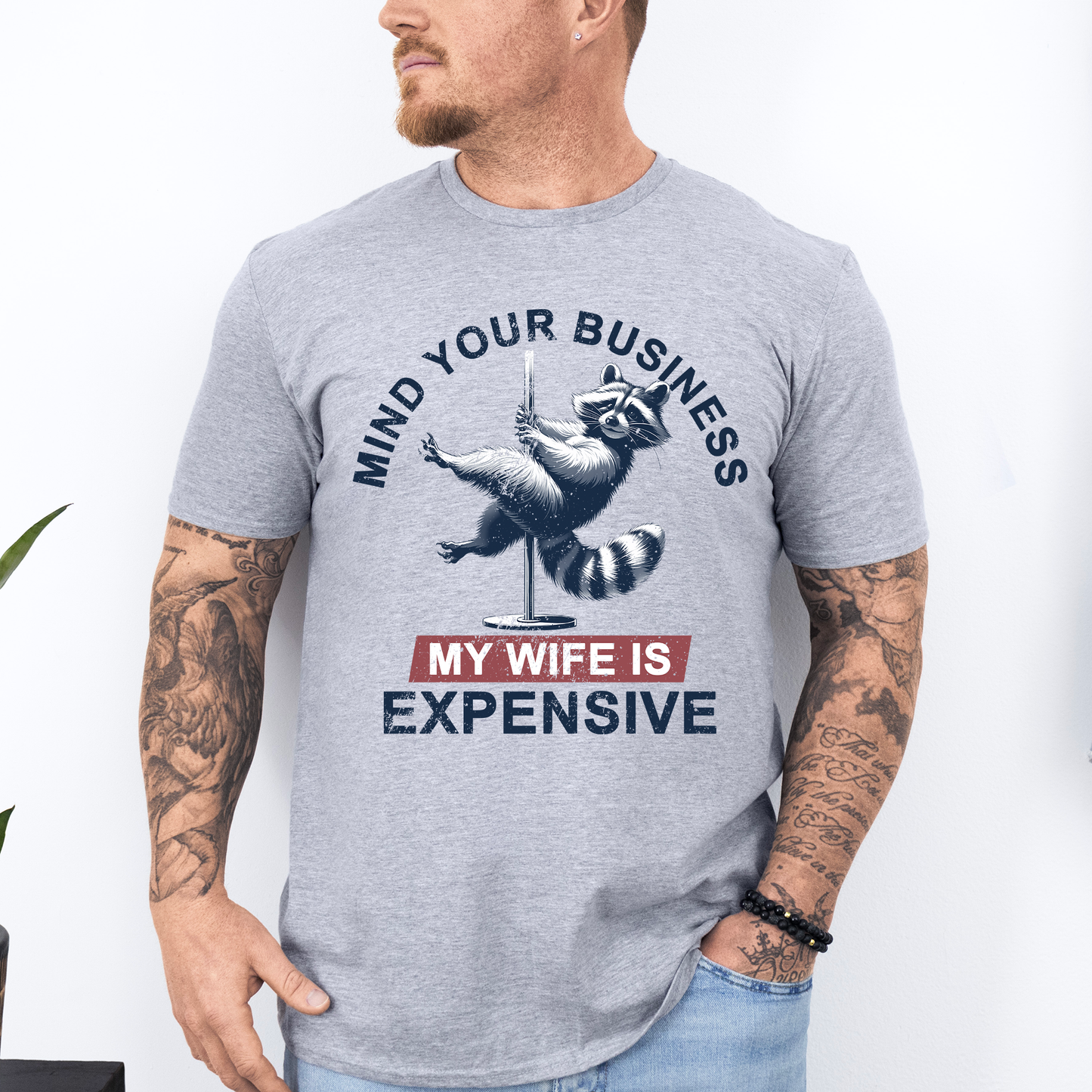 Mind Your Business My Wife Is Expensive, Funny, Raccoon, Dad, Father's Day, Husband, Brother, Guy Gift, Soft Style T-Shirt