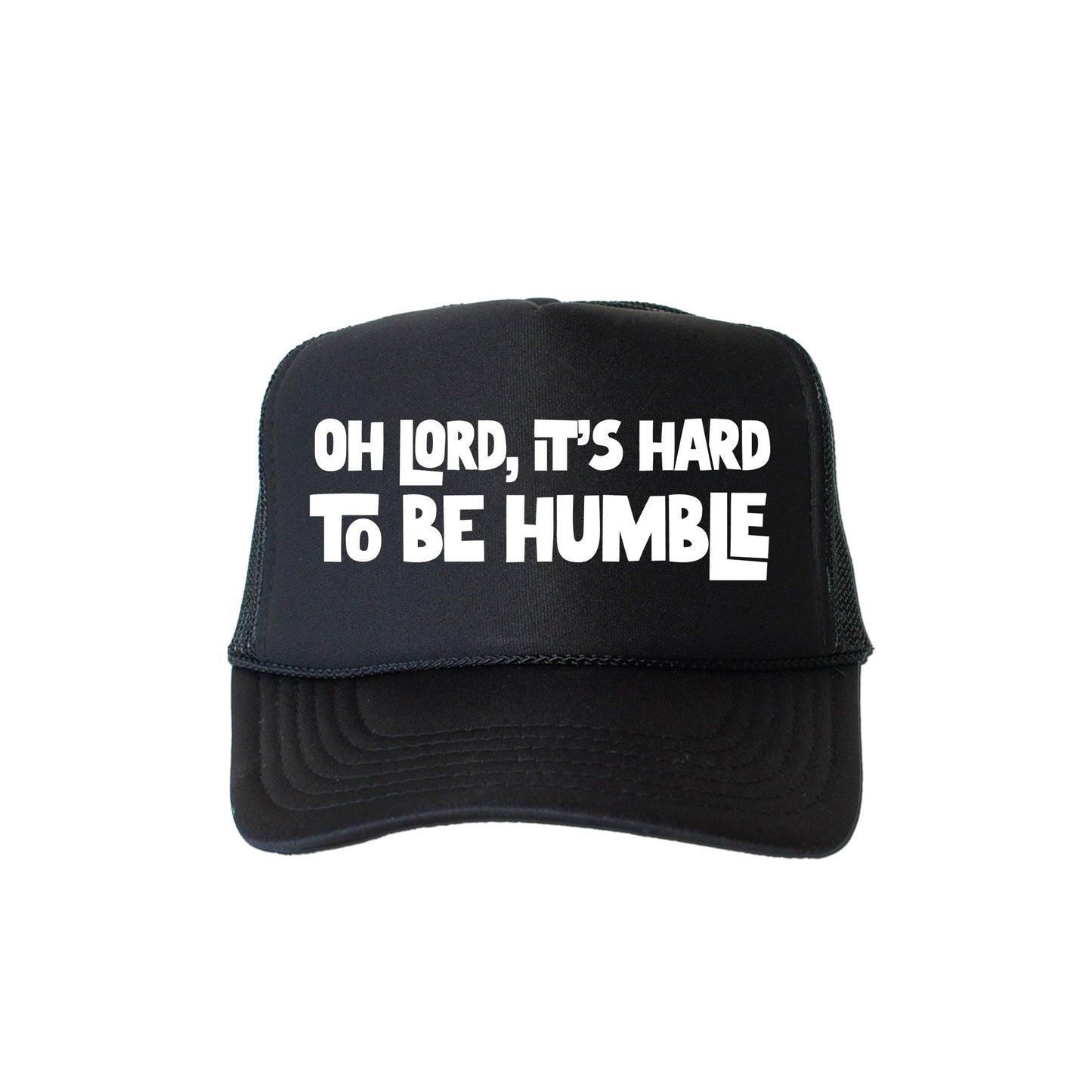 Oh Lord It's Hard to Be Humble, Sassy, Funny, Black Snapback Trucker Hat