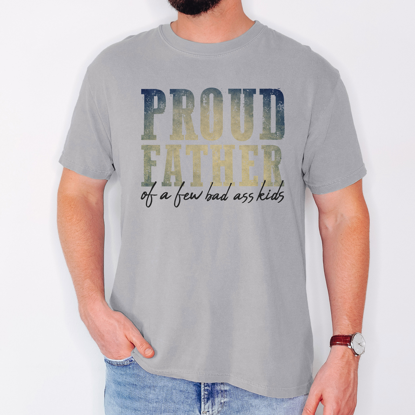 Proud Father Of A Few Bad Ass Kids, Dad, Father's Day, Boyfriend, Husband, Brother, Guy Gift, Comfort Colors T-Shirt