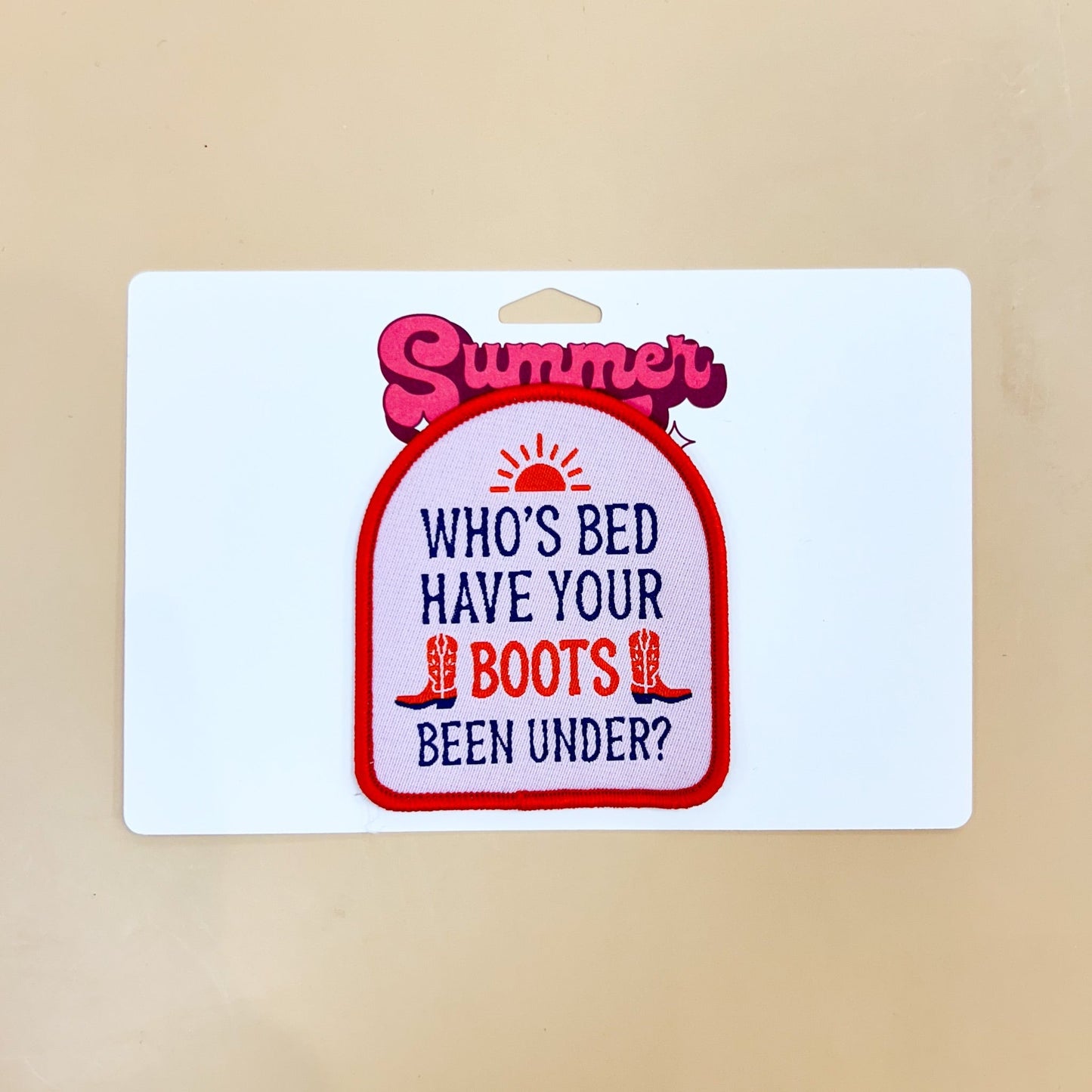 Who’s Bed Have Your Boots Been Under Patch