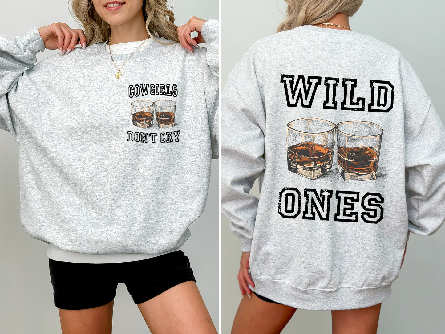 Cowgirl's Don't Cry, Wild Ones, Whisky, Country Music Sweatshirt