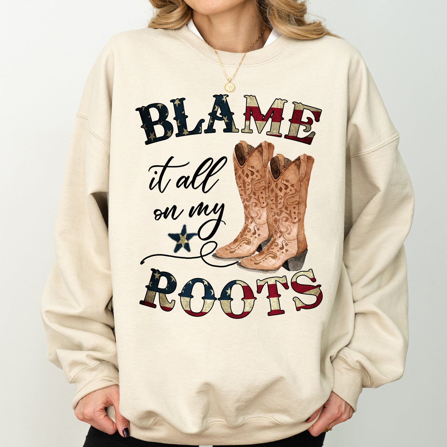 Blame It All On My Roots, Cowboy, Garth, Western Sweatshirt
