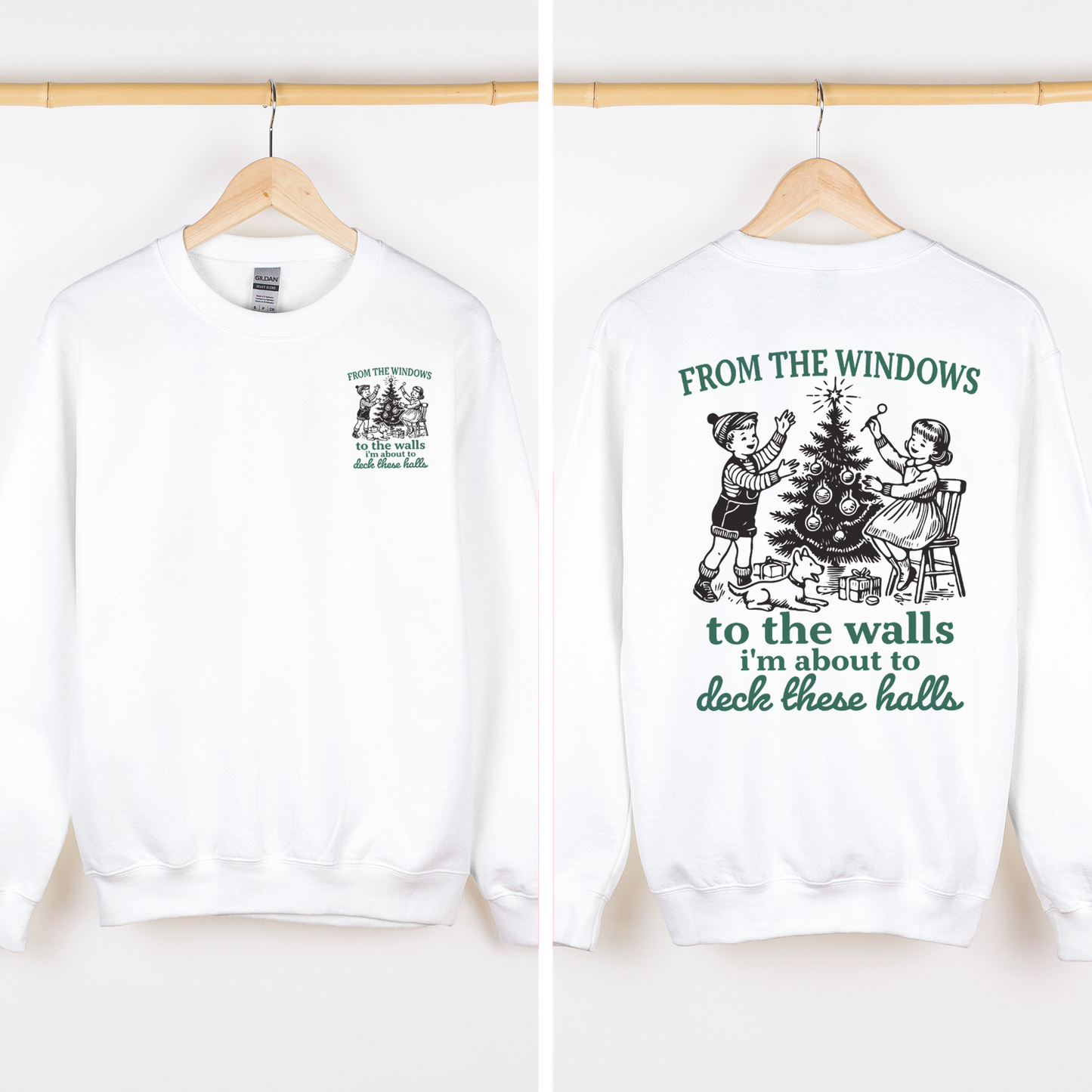 From The Windows To The Wall, I'm About To Deck These Halls, Christmas Funny, Song, Trendy, Front and Back Sweatshirt