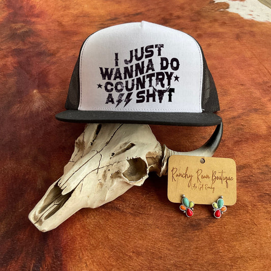 I Just Wanna Do Country Ass Shit Western Foam Trucker Hat