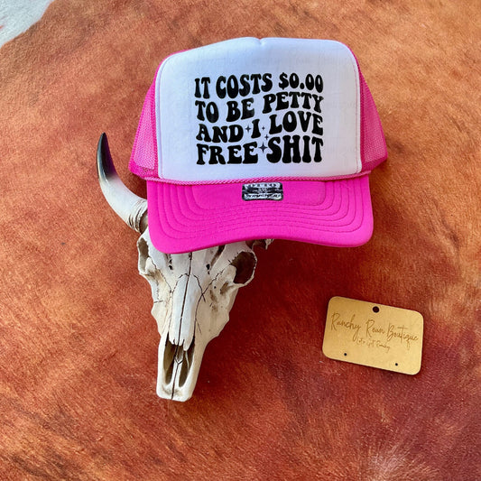 It Cost 0.00 to be Petty  Western Foam Trucker Hat