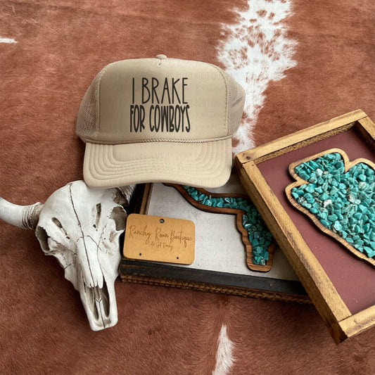 I Brake For Cowboys Western Foam Trucker Hat