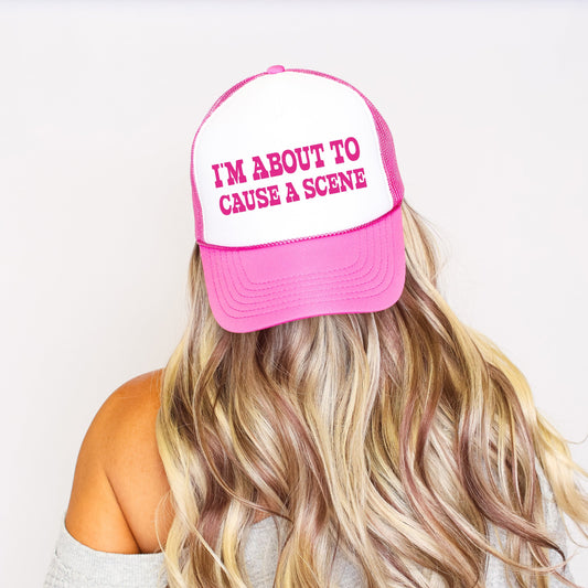 I'm About to Cause a Scene, Sassy, Funny, Bright Pink Snapback Trucker Hat