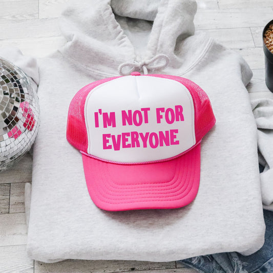 I’m Not for Everyone, Sassy, Funny, Bright Pink Snapback Trucker Hat