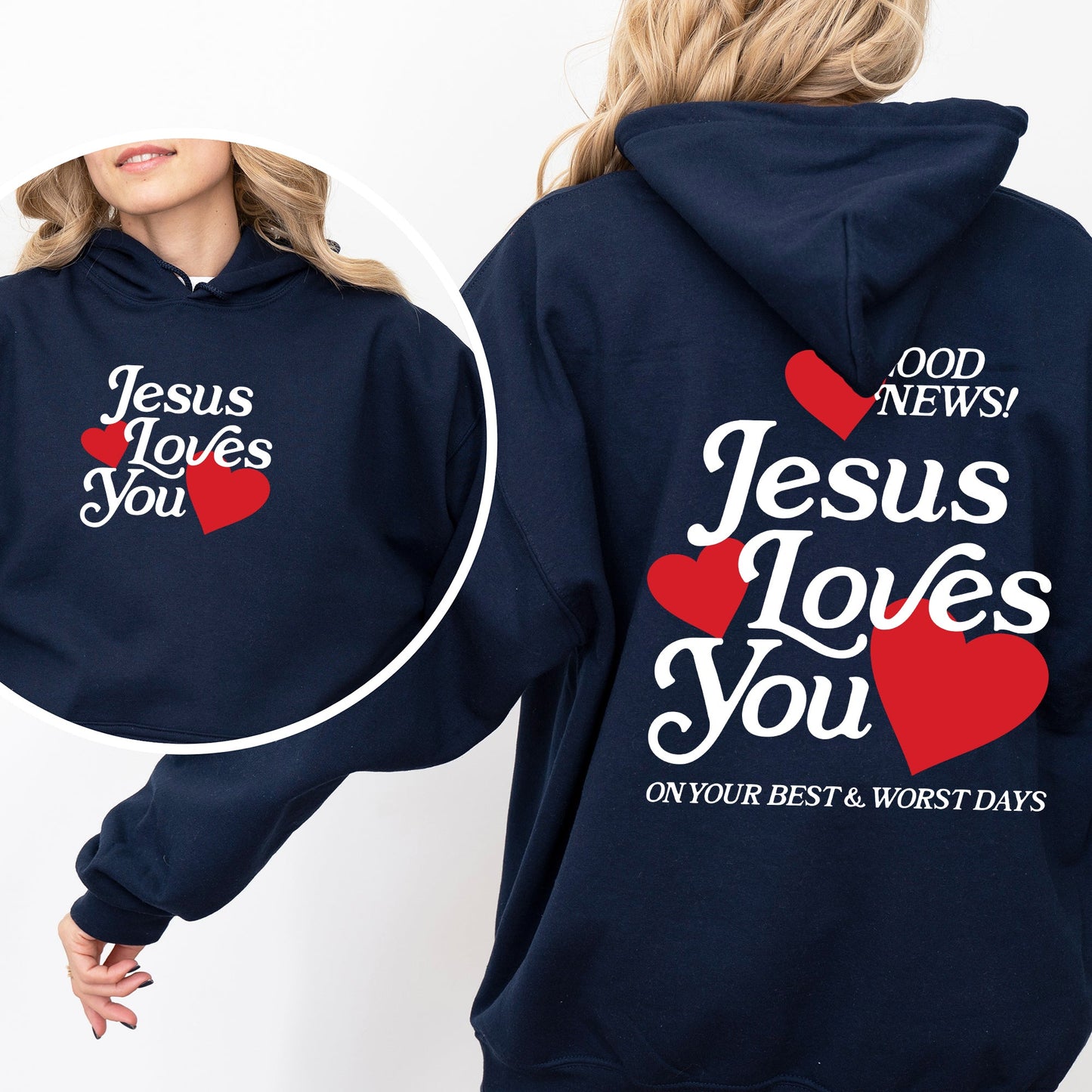 Jesus Loves You, Good News, Front and Back, Hearts, Christian, Faith, Gospel, Religious, Love Hoodie, Hooded Sweatshirt
