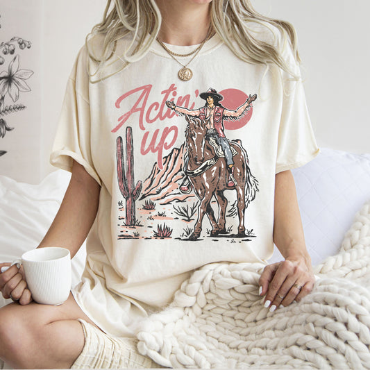 Actin' Up, Cowgirl, Western, Country, Desert, Mother's Day Tshirt Comfort Colors T-Shirt