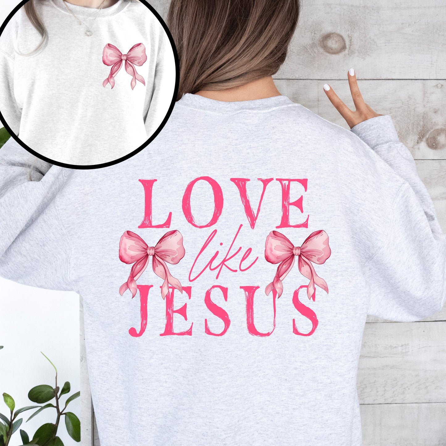 Love Like Jesus, Bow, Ribbon, Front and Back, Christian, Religious, Gospel Sweatshirt