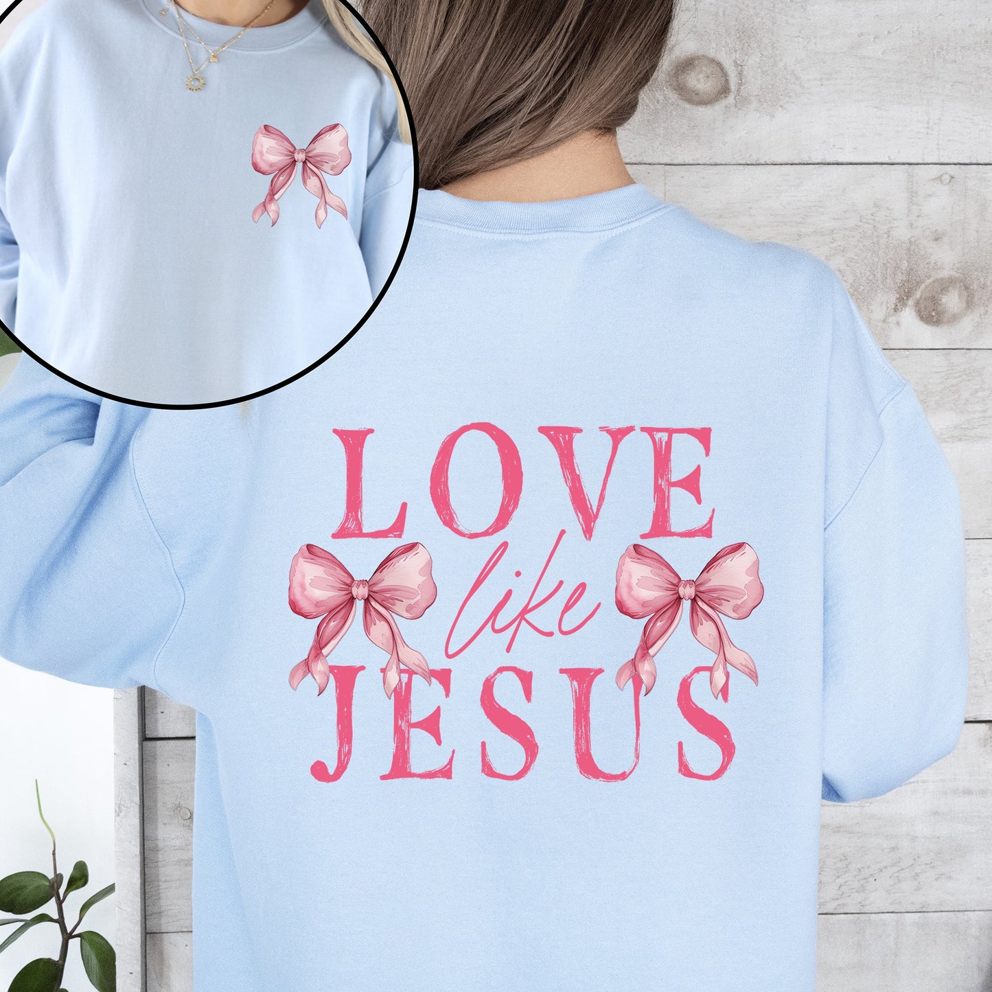 Love Like Jesus, Bow, Ribbon, Front and Back, Christian, Religious, Gospel Sweatshirt