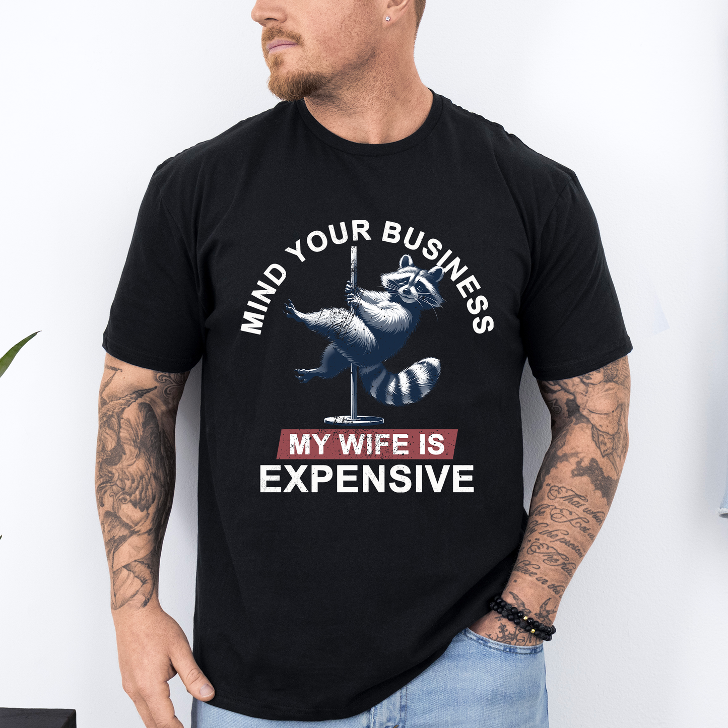 Mind Your Business My Wife Is Expensive, Funny, Raccoon, Dad, Father's Day, Husband, Brother, Guy Gift, Soft Style T-Shirt