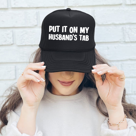 Put It on My Husband’s Tab, Sassy, Funny, Black Snapback Trucker Hat