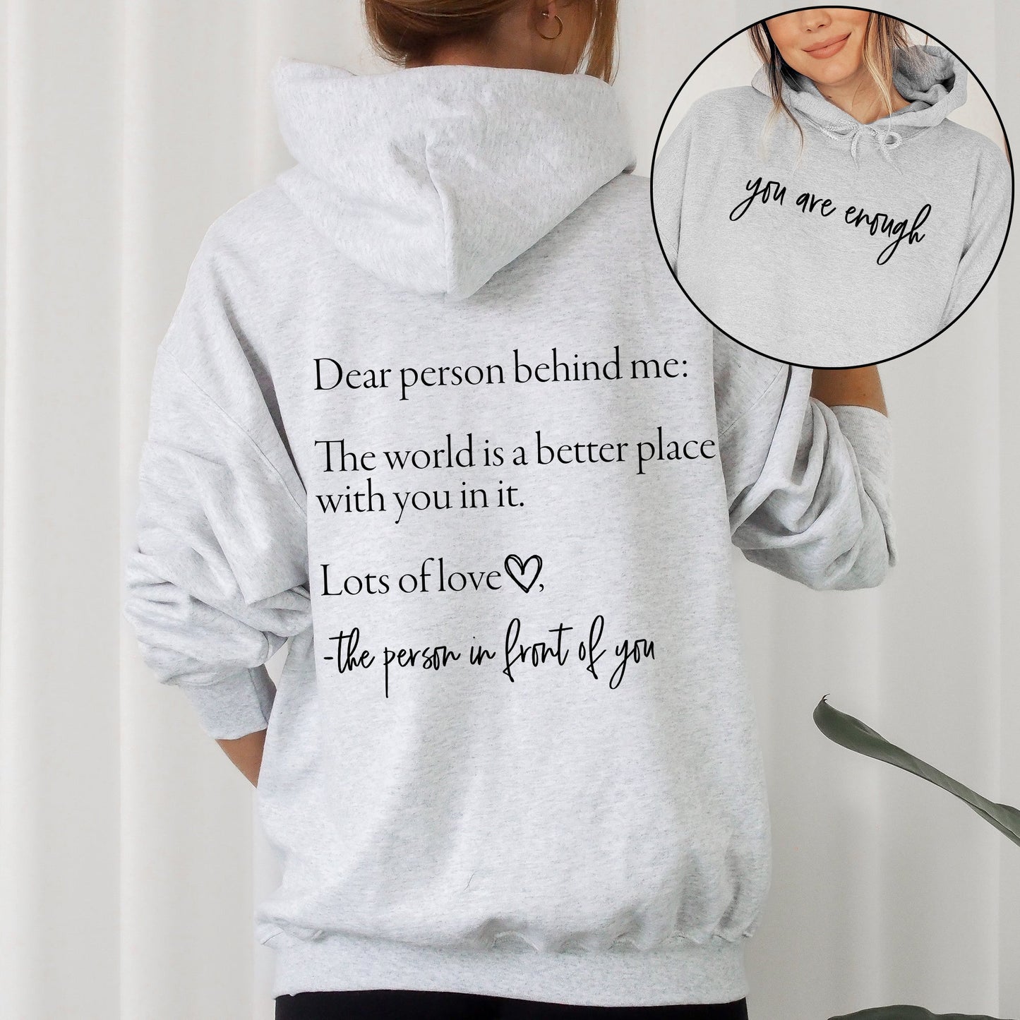 Dear Person Behind Me, You Are Enough, Positivity, Kindness, Mental Health, Hooded Sweatshirt, Hoodie